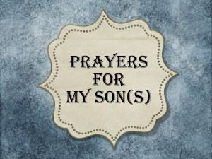 10 Prayers for My Son