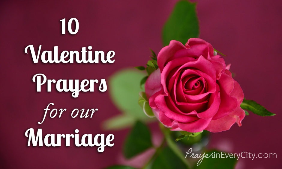 10 Valentine Prayers for our Marriage