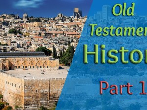 Old Testament History Part 1